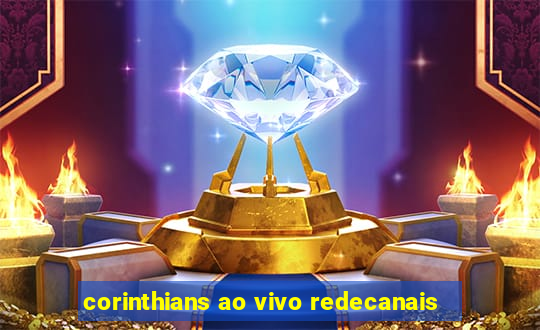 corinthians ao vivo redecanais